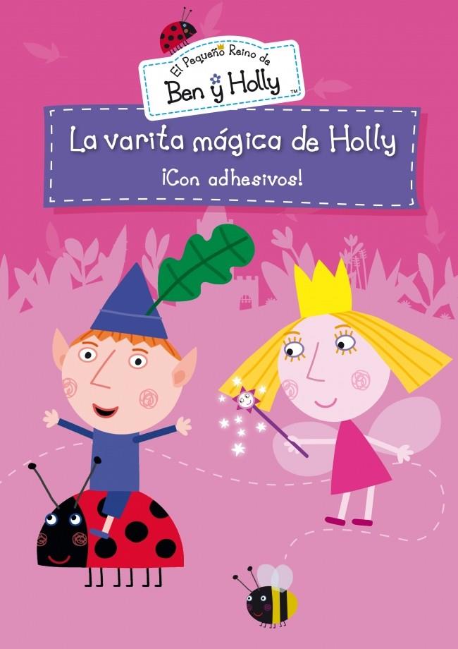 LA VARITA MÁGICA DE HOLLY (EL PEQUEÑO REINO DE BEN Y HOLLY NÚM. 3) | 9788401906350 | Llibreria Ombra | Llibreria online de Rubí, Barcelona | Comprar llibres en català i castellà online