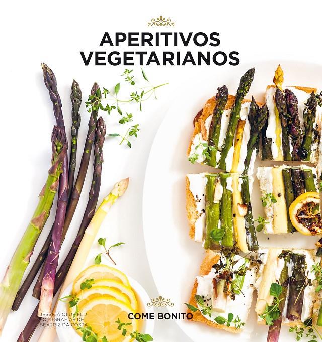 APERITIVOS VEGETARIANOS | 9788416890507 | OLDFIELD, JESSICA/COSTA, BEATRIZ DA | Llibreria Ombra | Llibreria online de Rubí, Barcelona | Comprar llibres en català i castellà online