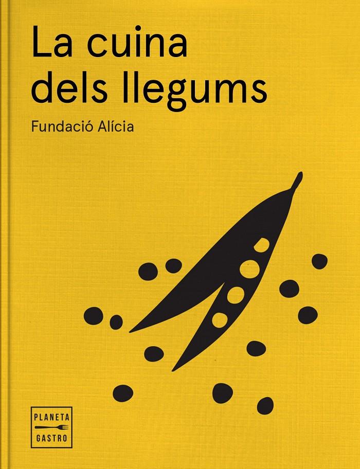 LA CUINA DELS LLEGUMS | 9788408170235 | FUNDACIÓN ALÍCIA | Llibreria Ombra | Llibreria online de Rubí, Barcelona | Comprar llibres en català i castellà online