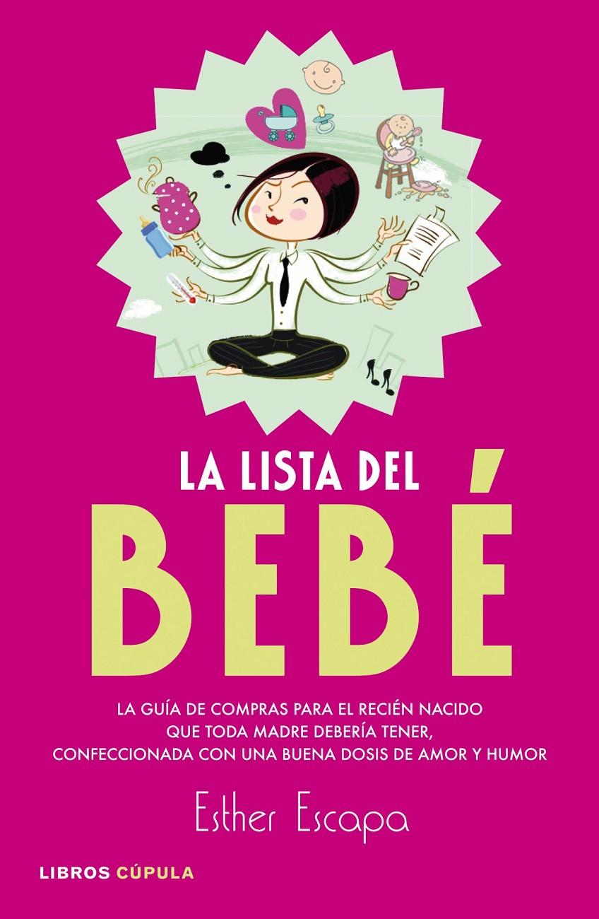 LA LISTA DEL BEBÉ LA GUIA DE COMPRAS PARA EL RECIEN NACIDO | 9788448007942 | ESTHER ESCAPA CASTRO | Llibreria Ombra | Llibreria online de Rubí, Barcelona | Comprar llibres en català i castellà online