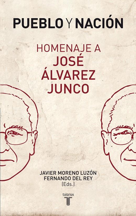 PUEBLO Y NACIÓN HOMENAJE A JOSÉ ÁLVAREZ JUNCO | 9788430606597 | JAVIER MORENO LUZON - FERNANDO DEL REY (EDS.) | Llibreria Ombra | Llibreria online de Rubí, Barcelona | Comprar llibres en català i castellà online