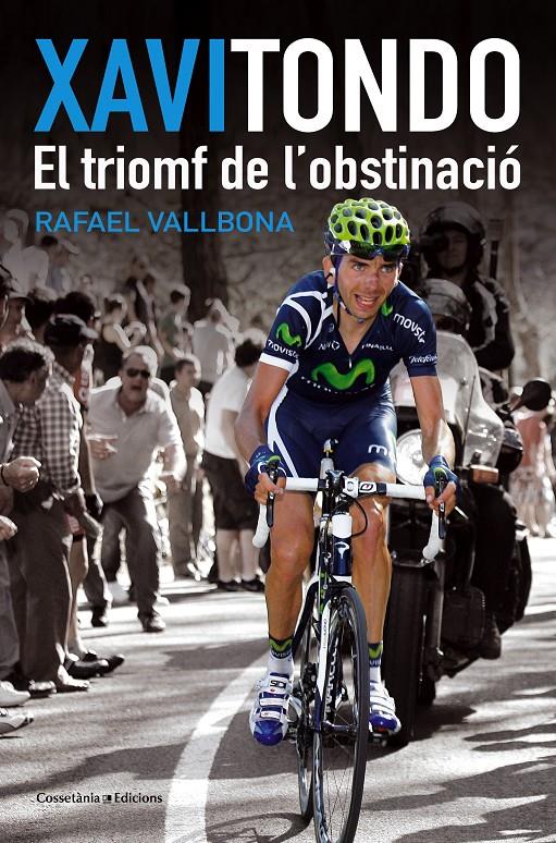 XAVI TONDO EL TRIOMF DE L'OBSTINACIO | 9788490341124 | RAFAEL VALLBONA | Llibreria Ombra | Llibreria online de Rubí, Barcelona | Comprar llibres en català i castellà online