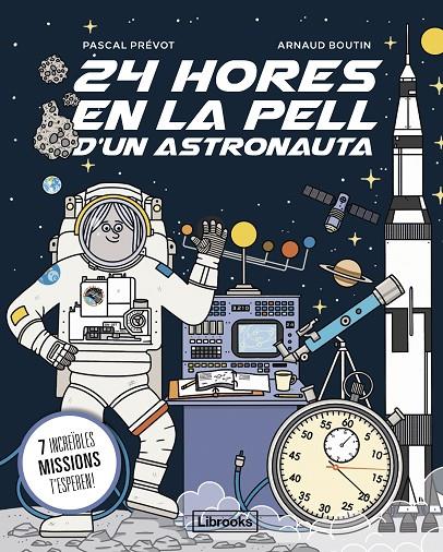 24 HORES EN LA PELL D'UN ASTRONAUTA | 9788412860061 | PRÉVOT, PASCAL/BOUTIN, ARNAUD | Llibreria Ombra | Llibreria online de Rubí, Barcelona | Comprar llibres en català i castellà online