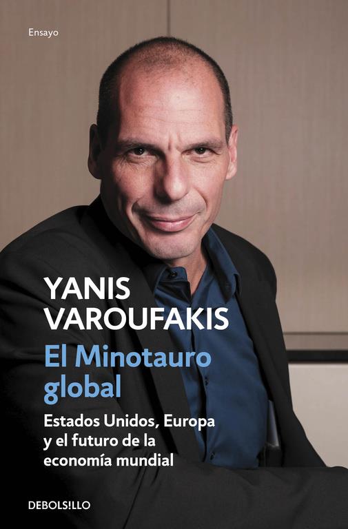 EL MINOTAURO GLOBAL | 9788466330619 | VAROUFAKIS,YANIS | Llibreria Ombra | Llibreria online de Rubí, Barcelona | Comprar llibres en català i castellà online