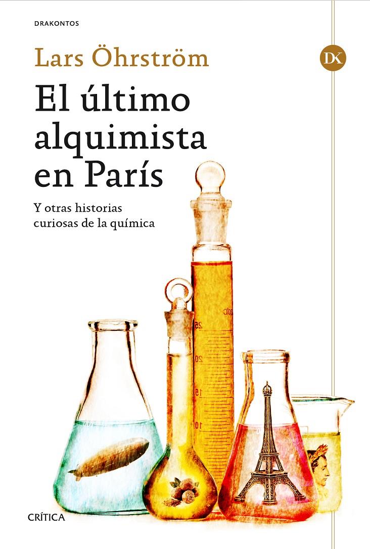 EL ÚLTIMO ALQUIMISTA EN PARÍS Y OTRAS HISTORIAS CURIOSAS DE LA QUIMICA  | 9788498927344 | LARS ÖHRSTRÖM | Llibreria Ombra | Llibreria online de Rubí, Barcelona | Comprar llibres en català i castellà online