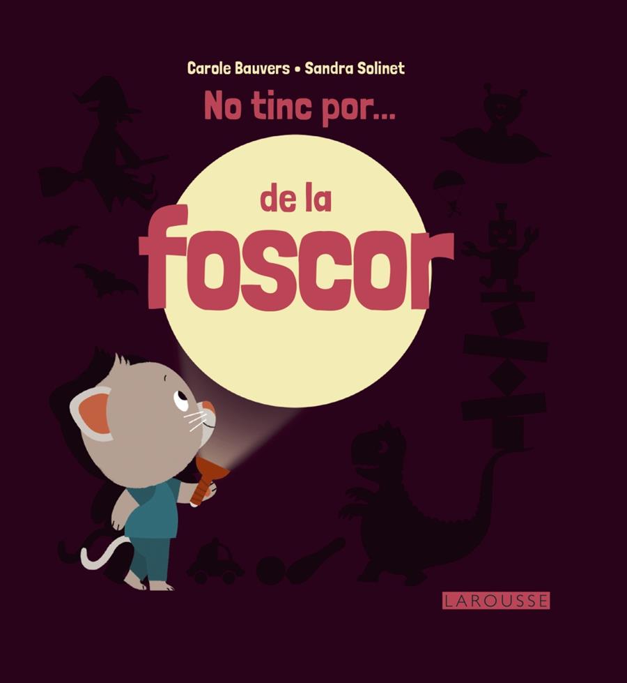 NO TINC POR... DE LA FOSCOR | 9788416368730 | LAROUSSE EDITORIAL | Llibreria Ombra | Llibreria online de Rubí, Barcelona | Comprar llibres en català i castellà online