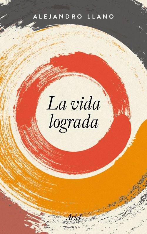 LA VIDA LOGRADA | 9788434425385 | ALEJANDRO LLANO | Llibreria Ombra | Llibreria online de Rubí, Barcelona | Comprar llibres en català i castellà online