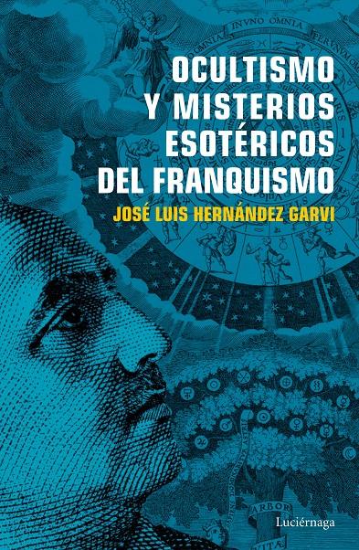 OCULTISMO Y MISTERIOS ESOTÉRICOS DEL FRANQUISMO | 9788416694754 | HERNÁNDEZ GARVI, JOSÉ LUIS | Llibreria Ombra | Llibreria online de Rubí, Barcelona | Comprar llibres en català i castellà online