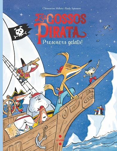 ELS GOSSOS PIRATA 2. PRESONERS GELATS | 9788466149082 | ME´LOIS, CLE´MENTINE | Llibreria Ombra | Llibreria online de Rubí, Barcelona | Comprar llibres en català i castellà online