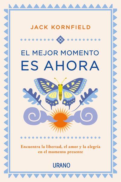 EL MEJOR MOMENTO ES AHORA | 9788479539979 | KORNFIELD, JACK | Llibreria Ombra | Llibreria online de Rubí, Barcelona | Comprar llibres en català i castellà online