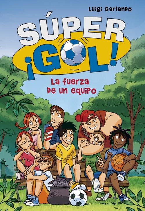 SÚPERGOL 4 LA FUERZA DE UN EQUIPO | 9788490430606 | LUIGI GARLANDO | Llibreria Ombra | Llibreria online de Rubí, Barcelona | Comprar llibres en català i castellà online