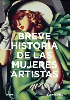 BREVE HISTORIA DE LAS MUJERES ARTISTAS | 9788418075797 | HODGE, SUSIE | Llibreria Ombra | Llibreria online de Rubí, Barcelona | Comprar llibres en català i castellà online