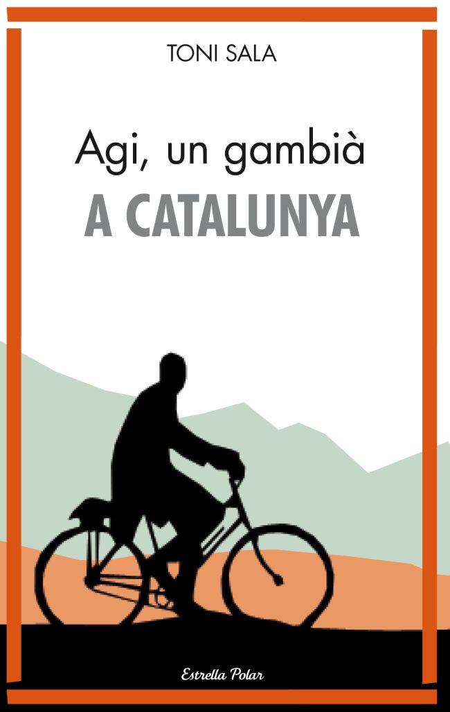 AGI UN GAMBIÀ A CATALUNYA | 9788415697848 | TONI SALA | Llibreria Ombra | Llibreria online de Rubí, Barcelona | Comprar llibres en català i castellà online