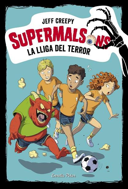 SUPERMALSONS. LA LLIGA DEL TERROR | 9788491378310 | CREEPY, JEFF | Llibreria Ombra | Llibreria online de Rubí, Barcelona | Comprar llibres en català i castellà online