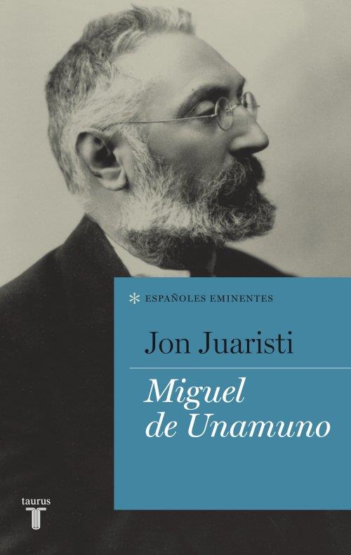 MIGUEL DE UNAMUNO | 9788430600762 | JON JUARISTI | Llibreria Ombra | Llibreria online de Rubí, Barcelona | Comprar llibres en català i castellà online