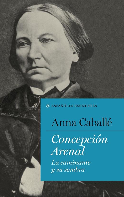 CONCEPCIÓN ARENAL | 9788430619283 | CABALLÉ, ANNA | Llibreria Ombra | Llibreria online de Rubí, Barcelona | Comprar llibres en català i castellà online