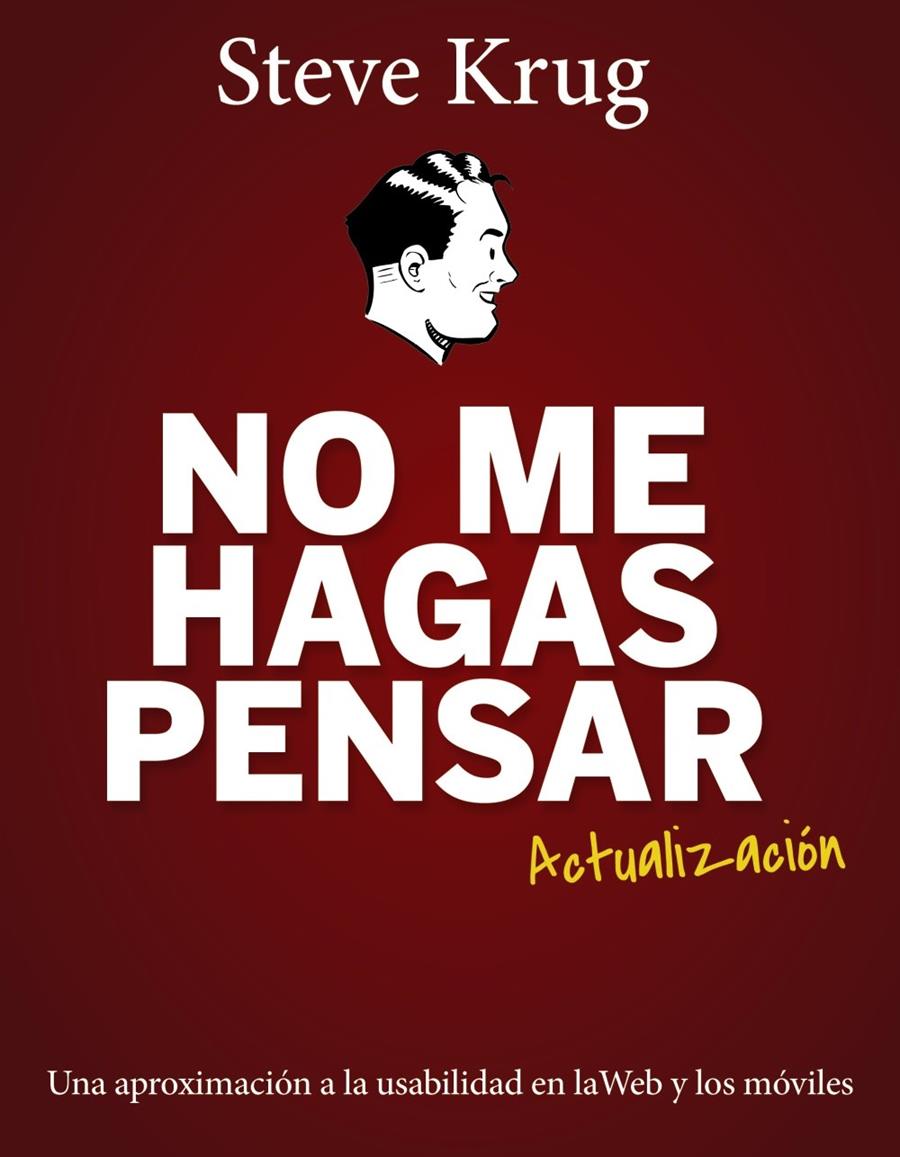 NO ME HAGAS PENSAR. ACTUALIZACIÓN | 9788441537279 | KRUG, STEVE | Llibreria Ombra | Llibreria online de Rubí, Barcelona | Comprar llibres en català i castellà online