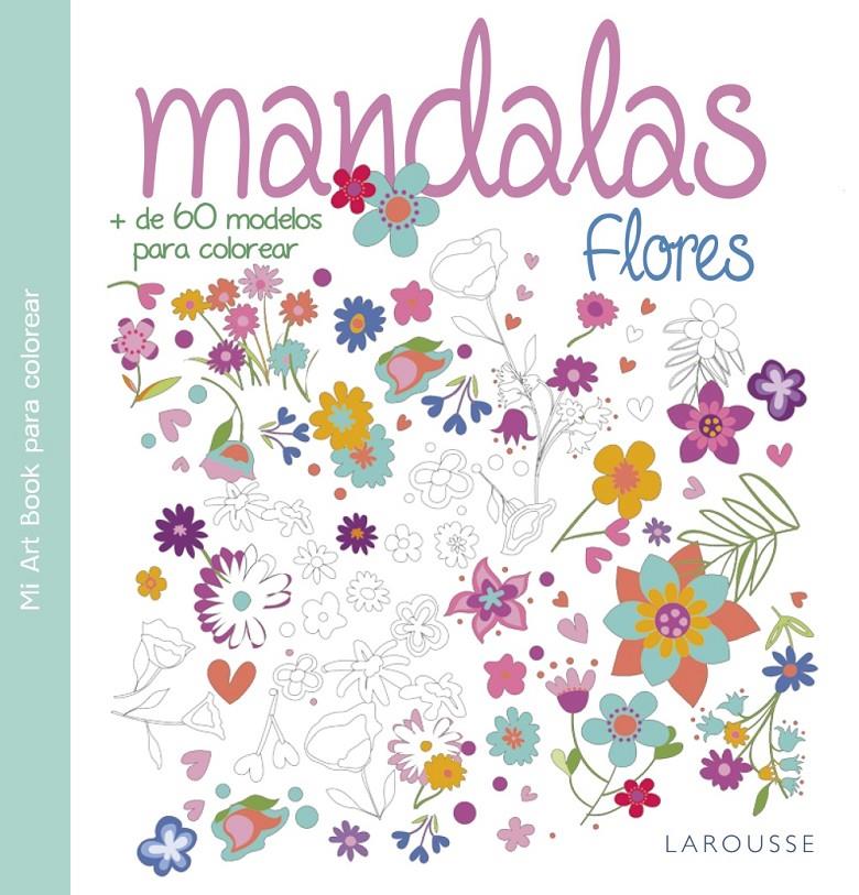 MANDALAS. FLORES | 9788416368938 | LAROUSSE EDITORIAL | Llibreria Ombra | Llibreria online de Rubí, Barcelona | Comprar llibres en català i castellà online