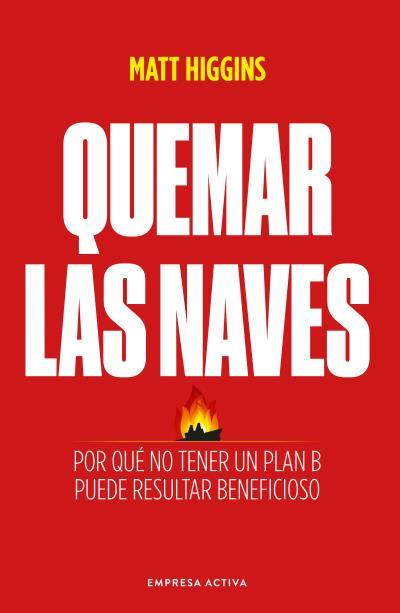 QUEMAR LAS NAVES | 9788418308000 | HIGGINS, MATT | Llibreria Ombra | Llibreria online de Rubí, Barcelona | Comprar llibres en català i castellà online