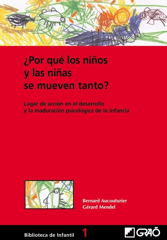 ¿POR QUÉ LOS NIÑOS Y LAS NIÑAS SE MUEVEN TANTO? | 9788478273188 | AUCOUTURIER, BERNARD/MENDEL, GERARD | Llibreria Ombra | Llibreria online de Rubí, Barcelona | Comprar llibres en català i castellà online