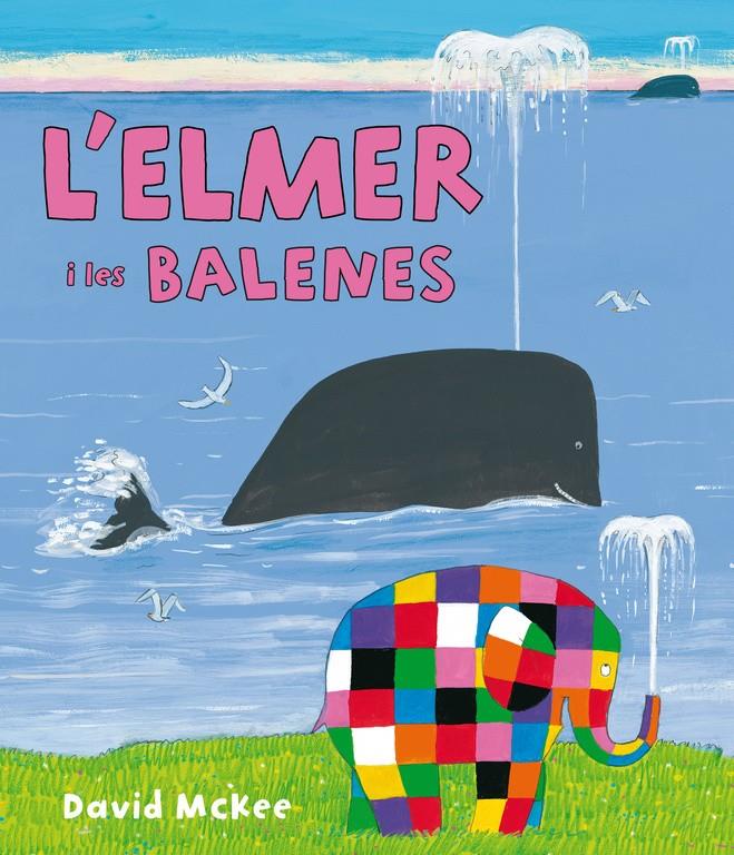 L'ELMER I LES BALENES (L'ELMER. PRIMERES LECTURES 16) | 9788448844424 | MCKEE,DAVID | Llibreria Ombra | Llibreria online de Rubí, Barcelona | Comprar llibres en català i castellà online