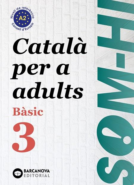 SOM-HI! BÀSIC 3. CATALÀ PER A ADULTS A2 | 9788448949228 | BERNADÓ, CRISTINA/ESCARTÍN, MARTA/PUJOL, ANTONINA | Llibreria Ombra | Llibreria online de Rubí, Barcelona | Comprar llibres en català i castellà online