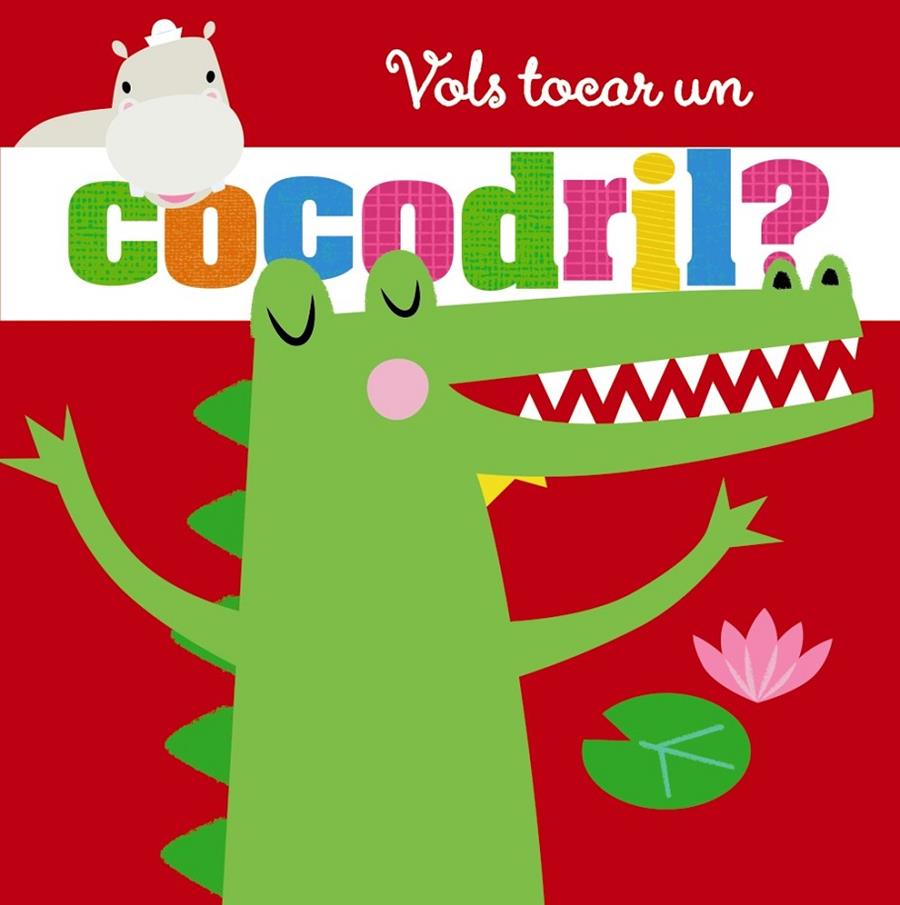 VOLS TOCAR UN COCODRIL? | 9788499063393 | VARIOS AUTORES | Llibreria Ombra | Llibreria online de Rubí, Barcelona | Comprar llibres en català i castellà online