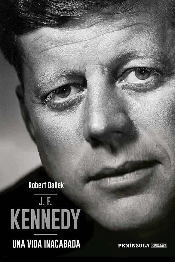 J.F. KENNEDY | 9788499426617 | DALLEK, ROBERT | Llibreria Ombra | Llibreria online de Rubí, Barcelona | Comprar llibres en català i castellà online