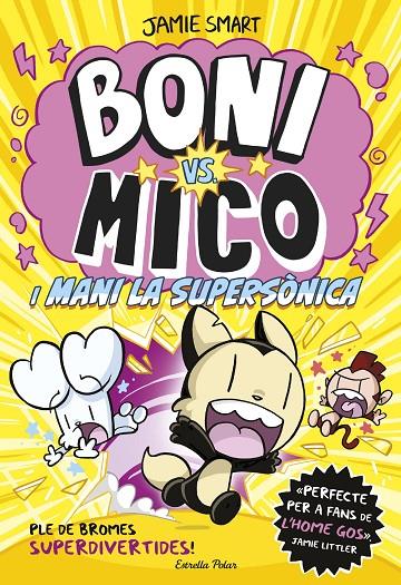 BONI VS MICO 4. BONI VS. MICO I MANI LA SUPERSÒNICA | 9788418444982 | SMART, JAMIE | Llibreria Ombra | Llibreria online de Rubí, Barcelona | Comprar llibres en català i castellà online