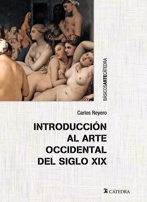 INTRODUCCIÓN AL ARTE OCCIDENTAL DEL SIGLO XIX | 9788437633091 | REYERO, CARLOS | Llibreria Ombra | Llibreria online de Rubí, Barcelona | Comprar llibres en català i castellà online