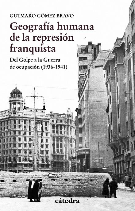 GEOGRAFÍA HUMANA DE LA REPRESIÓN FRANQUISTA | 9788437637457 | GÓMEZ BRAVO, GUTMARO | Llibreria Ombra | Llibreria online de Rubí, Barcelona | Comprar llibres en català i castellà online