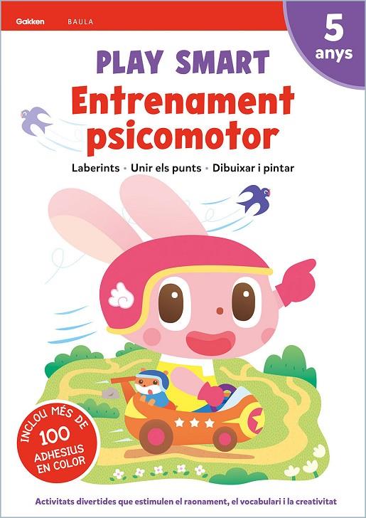 PLAY SMART ENTRENAMENT PSICOMOTOR 5 ANYS | 9788447944187 | EQUIP GAKKEN | Llibreria Ombra | Llibreria online de Rubí, Barcelona | Comprar llibres en català i castellà online