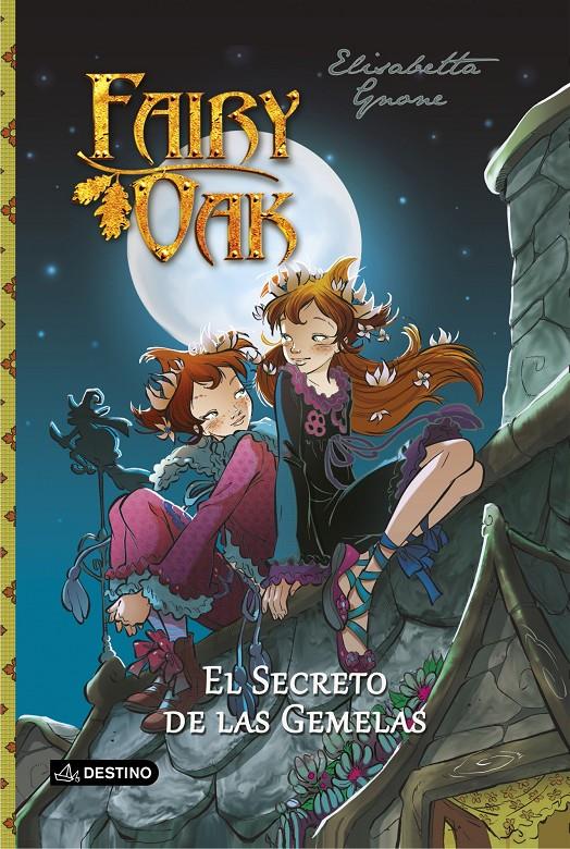 FAIRY OAK 1 EL SECRETO DE LAS GEMELAS | 9788408121732 | ELISABETTA GNONE | Llibreria Ombra | Llibreria online de Rubí, Barcelona | Comprar llibres en català i castellà online