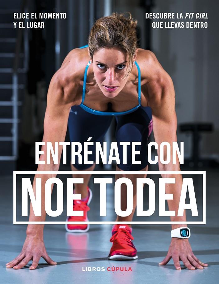 ENTRÉNATE CON NOE TODEA | 9788448024123 | TODEA, NOEMÍ | Llibreria Ombra | Llibreria online de Rubí, Barcelona | Comprar llibres en català i castellà online