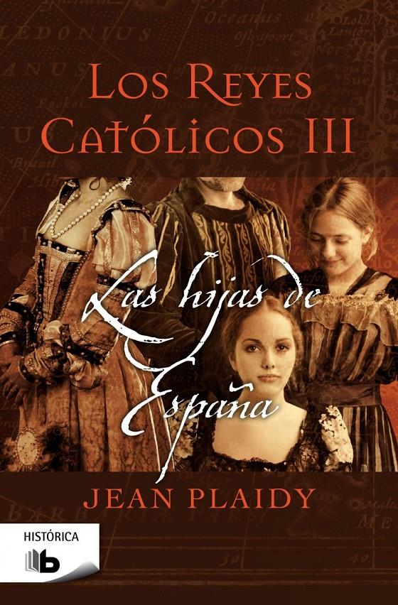 LAS HIJAS DE ESPAÑA III LOS REYES CATOLICOS | 9788498729917 | JEAN PLAIDY | Llibreria Ombra | Llibreria online de Rubí, Barcelona | Comprar llibres en català i castellà online