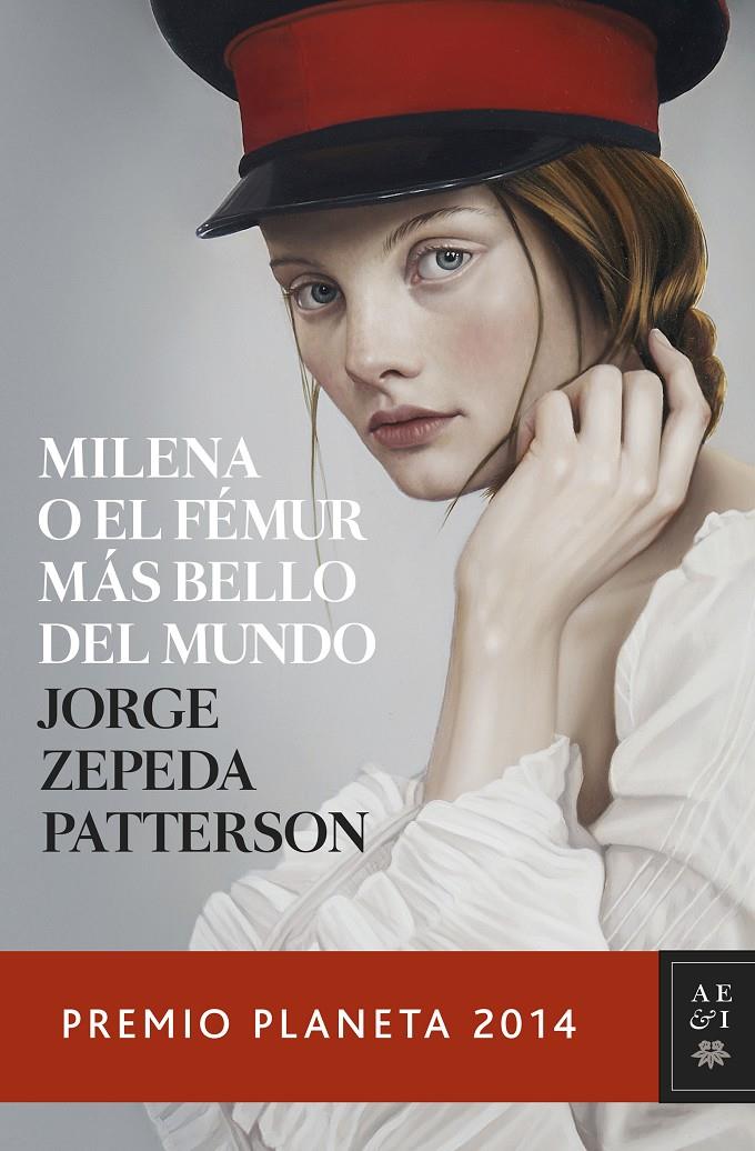 MILENA O EL FÉMUR MÁS BELLO DEL MUNDO PREMIO PLANETA 2014 | 9788408134053 | JORGE ZEPEDA PATTERSON | Llibreria Ombra | Llibreria online de Rubí, Barcelona | Comprar llibres en català i castellà online