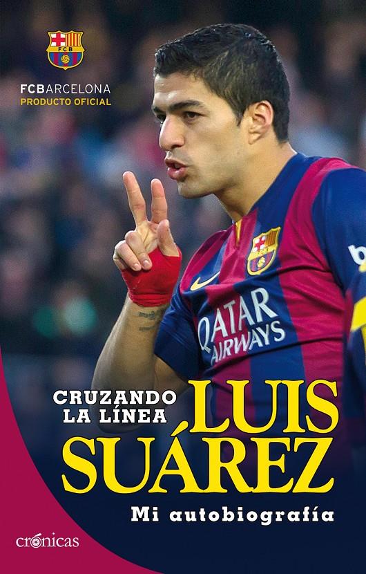 LUIS SUÁREZ: CRUZANDO LA LÍNEA | 9788416331048 | SUÁREZ DÍAZ, LUIS | Llibreria Ombra | Llibreria online de Rubí, Barcelona | Comprar llibres en català i castellà online