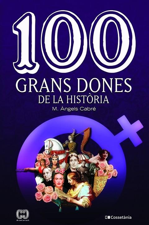 100 GRANS DONES DE LA HISTÒRIA | 9788413560298 | CABRÉ CASTELLS , MARIA ÀNGELS | Llibreria Ombra | Llibreria online de Rubí, Barcelona | Comprar llibres en català i castellà online