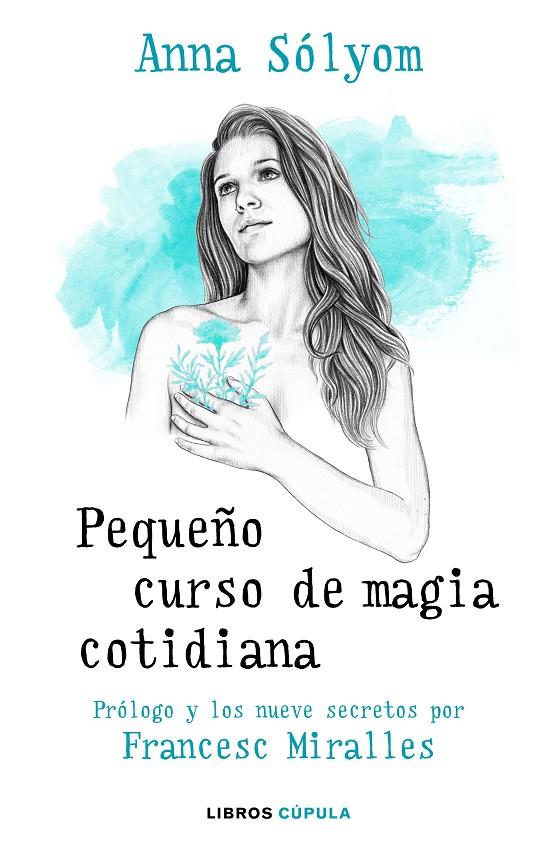 PEQUEÑO CURSO DE MAGIA COTIDIANA | 9788448024925 | SOLYOM, ANNA/MIRALLES, FRANCESC | Llibreria Ombra | Llibreria online de Rubí, Barcelona | Comprar llibres en català i castellà online