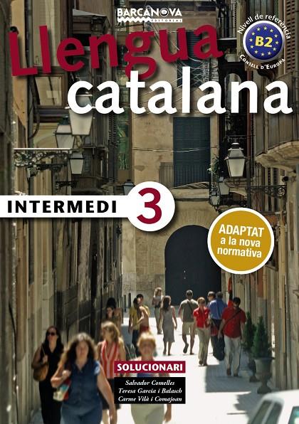 INTERMEDI 3. SOLUCIONARI | 9788448947002 | COMELLES, SALVADOR / GARCIA I BALASCH, TERESA / VILÀ I COMAJOAN, CARME | Llibreria Ombra | Llibreria online de Rubí, Barcelona | Comprar llibres en català i castellà online