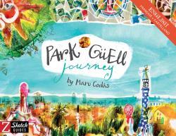 PARK GÜELL JOURNEY | 9788494582912 | GODÀS, MARU | Llibreria Ombra | Llibreria online de Rubí, Barcelona | Comprar llibres en català i castellà online