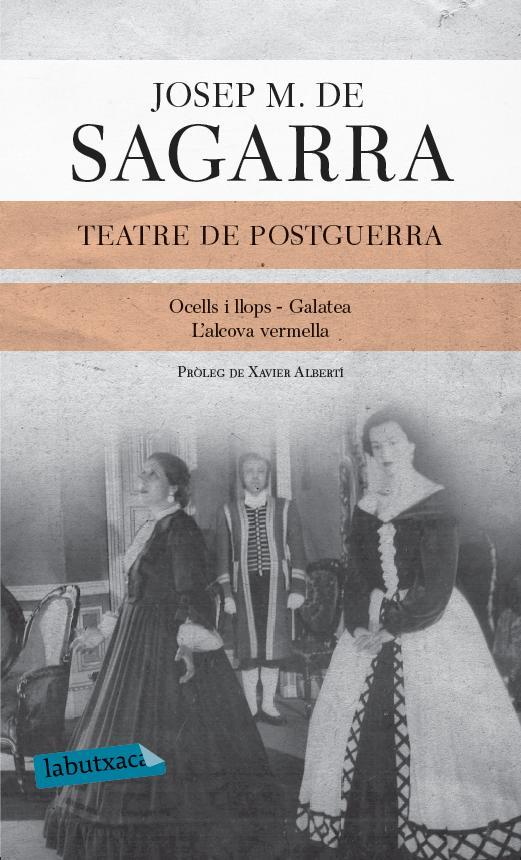 TEATRE DE POSTGUERRA OCELLS I LLOPS - GALATEA - L'ALCOVA VERMELLA | 9788499307763 | JOSEP M. DE SAGARRA | Llibreria Ombra | Llibreria online de Rubí, Barcelona | Comprar llibres en català i castellà online