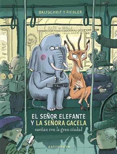 EL SEÑOR ELEFANTE Y LA SEÑORA GACELA SUEÑAN CON LA GRAN CIUDAD | 9788467969122 | BALTSCHEIT, MARTIN / FIEDLER, MAX | Llibreria Ombra | Llibreria online de Rubí, Barcelona | Comprar llibres en català i castellà online