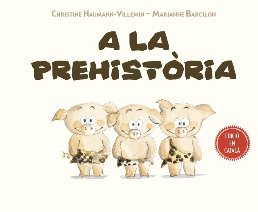 A LA PREHISTÒRIA | 9788491451754 | NAUMANN-VILLEMIN, CHRISTINE | Llibreria Ombra | Llibreria online de Rubí, Barcelona | Comprar llibres en català i castellà online