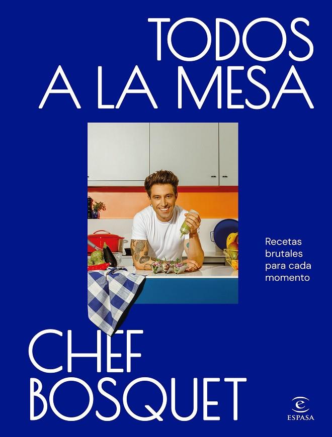 TODOS A LA MESA | 9788467074512 | CHEF BOSQUET | Llibreria Ombra | Llibreria online de Rubí, Barcelona | Comprar llibres en català i castellà online