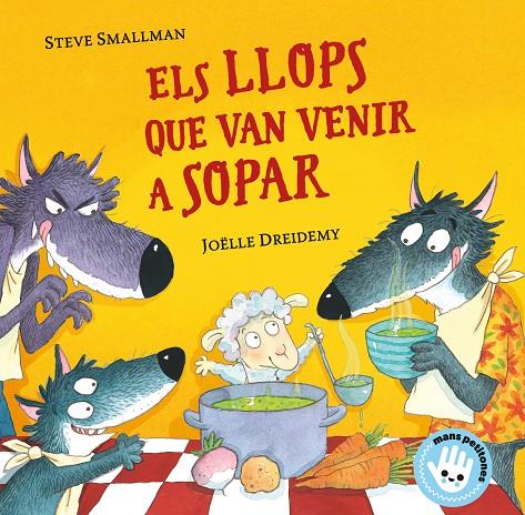 ELS LLOPS QUE VAN VENIR A SOPAR (L'OVELLETA QUE VA VENIR A SOPAR.MANS PETITONES) | 9788448855772 | SMALLMAN, STEVE | Llibreria Ombra | Llibreria online de Rubí, Barcelona | Comprar llibres en català i castellà online