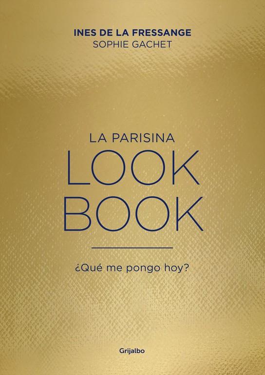 LA PARISINA. LOOKBOOK | 9788416895151 | INES DE LA FRESSANGE/SOPHIE GACHET | Llibreria Ombra | Llibreria online de Rubí, Barcelona | Comprar llibres en català i castellà online