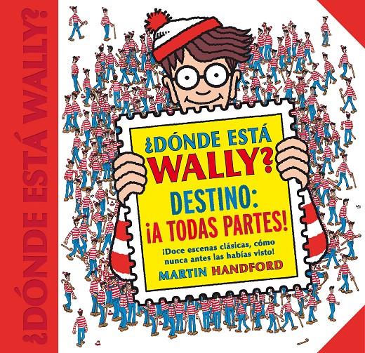 ¿DÓNDE ESTÁ WALLY? DESTINO: ¡A TODAS PARTES! (COLECCIÓN ¿DÓNDE ESTÁ WALLY?) | 9788416712663 | MARTIN HANDFORD | Llibreria Ombra | Llibreria online de Rubí, Barcelona | Comprar llibres en català i castellà online