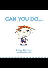 CAN YOU DO WHAT I CAN DO? | 9788415207436 | CASTELLANOS/SAWADA | Llibreria Ombra | Llibreria online de Rubí, Barcelona | Comprar llibres en català i castellà online