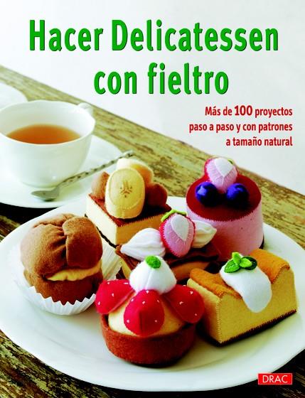 HECER DELICATESSEN CON FIELTRO | 9788498742701 | VARIOS AUTORES | Llibreria Ombra | Llibreria online de Rubí, Barcelona | Comprar llibres en català i castellà online